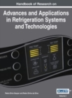 Image for Handbook of Research on Advances and Applications in Refrigeration Systems and Technologies, Vol 1