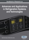 Image for Handbook of Research on Advances and Applications in Refrigeration Systems and Technologies, Vol 2