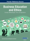 Image for Business Education and Ethics : Concepts, Methodologies, Tools, and Applications, VOL 1