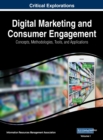 Image for Digital Marketing and Consumer Engagement : Concepts, Methodologies, Tools, and Applications, VOL 1
