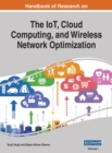 Image for Handbook of Research on the IoT, Cloud Computing, and Wireless Network Optimization, VOL 1