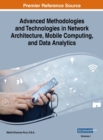 Image for Advanced Methodologies and Technologies in Network Architecture, Mobile Computing, and Data Analytics, VOL 1