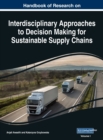 Image for Handbook of Research on Interdisciplinary Approaches to Decision Making for Sustainable Supply Chain, VOL 1