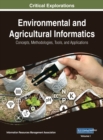 Image for Environmental and Agricultural Informatics : Concepts, Methodologies, Tools, and Applications, VOL 1