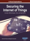 Image for Securing the Internet of Things : Concepts, Methodologies, Tools, and Applications, VOL 1