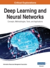 Image for Deep Learning and Neural Networks : Concepts, Methodologies, Tools, and Applications, VOL 1