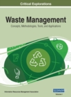 Image for Waste Management : Concepts, Methodologies, Tools, and Applications, VOL 1
