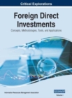 Image for Foreign Direct Investments : Concepts, Methodologies, Tools, and Applications, VOL 1