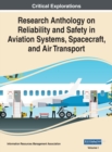 Image for Research Anthology on Reliability and Safety in Aviation Systems, Spacecraft, and Air Transport, VOL 1