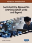 Image for Handbook of Research on Contemporary Approaches to Orientalism in Media and Beyond, VOL 1