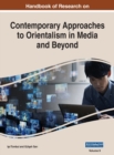 Image for Handbook of Research on Contemporary Approaches to Orientalism in Media and Beyond, VOL 2