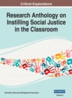 Image for Research Anthology on Instilling Social Justice in the Classroom, VOL 1