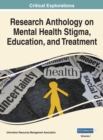 Image for Research Anthology on Mental Health Stigma, Education, and Treatment, VOL 1
