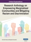 Image for Research Anthology on Empowering Marginalized Communities and Mitigating Racism and Discrimination, VOL 1