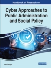 Image for Handbook of Research on Cyber Approaches to Public Administration and Social Policy