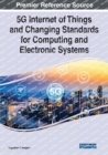 Image for 5G Internet of Things and Changing Standards for Computing and Electronic Systems