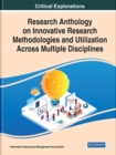 Image for Research anthology on innovative research methodologies and utilization across multiple disciplines