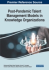 Image for Post-Pandemic Talent Management Models in Knowledge Organizations