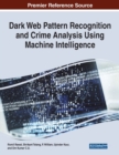 Image for Dark Web Pattern Recognition and Crime Analysis Using Machine Intelligence