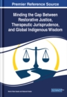 Image for Minding the gap between restorative justice, therapeutic jurisprudence, and global indigenous wisdom