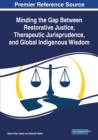 Image for Minding the Gap Between Restorative Justice, Therapeutic Jurisprudence, and Global Indigenous Wisdom