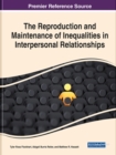 Image for The Reproduction and Maintenance of Inequalities in Interpersonal Relationships