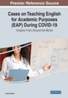 Image for Cases on Teaching English for Academic Purposes (EAP) During COVID-19