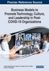 Image for Business Models to Promote Technology, Culture, and Leadership in Post-COVID-19 Organizations
