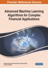 Image for Advanced Machine Learning Algorithms for Complex Financial Applications