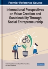 Image for International Perspectives on Value Creation and Sustainability Through Social Entrepreneurship