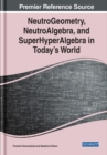 Image for NeutroGeometry, NeutroAlgebra, and SuperHyperAlgebra in Today&#39;s World