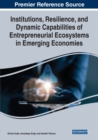 Image for Institutions, Resilience, and Dynamic Capabilities of Entrepreneurial Ecosystems in Emerging Economies