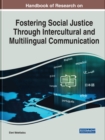 Image for Handbook of Research on Fostering Social Justice Through Intercultural and Multilingual Communication