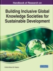 Image for Handbook of Research on Building Inclusive Global Knowledge Societies for Sustainable Development
