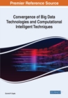 Image for Convergence of Big Data Technologies and Computational Intelligent Techniques