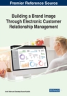 Image for Building a brand image through electronic customer relationship management