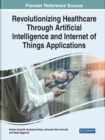 Image for Revolutionizing Healthcare Through Artificial Intelligence and Internet of Things Applications
