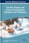 Image for The Past, Present, and Future of Accountancy Education and Professions