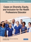 Image for Cases on diversity, equity, and inclusion for the health professions educator