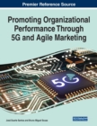 Image for Promoting organizational performance through 5G and agile marketing