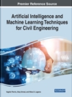 Image for Artificial intelligence and machine learning techniques for civil engineering