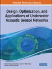 Image for Design, Optimization, and Applications of Underwater Acoustic Sensor Networks