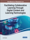Image for Handbook of Research on Facilitating Collaborative Learning Through Digital Content and Learning Technologies