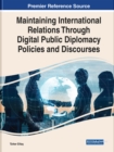 Image for Maintaining International Relations Through Digital Public Diplomacy Policies and Discourses