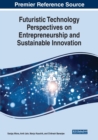 Image for Futuristic Technology Perspectives on Entrepreneurship and Sustainable Innovation