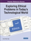 Image for Exploring Ethical Problems in Today&#39;s Technological World