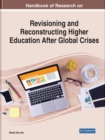 Image for Handbook of research perspectives on revisioning and reconstructing higher education after global crises