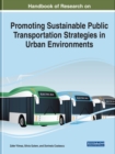 Image for Handbook of Research on Promoting Sustainable Public Transportation Strategies in Urban Environments