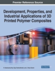 Image for Development, Properties, and Industrial Applications of 3D Printed Polymer Composites