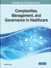 Image for Handbook of Research on Complexities, Management, and Governance in Healthcare